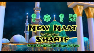 New Naat Sharif Faslon Ko Takalluf Hai 🕋💞💖Feel Tha Naat islamicmusic lovemohammad 12rabiulawal [upl. by Niwroc]