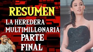 RESUMEN  La Heredera multimillonaria  PARTE FINAL [upl. by Adiarf]