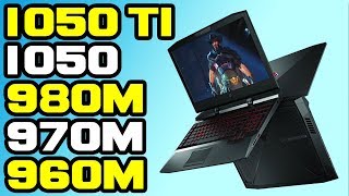 GTX 1050 Ti Laptop Vs GTX 1050 Laptop Vs GTX 980M Vs GTX 970M Vs GTX 960M 🔥Benchmarks 4K [upl. by Kcirdneked]