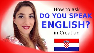 LEARN CROATIAN How to Ask DO YOU SPEAK ENGLISH in the Croatian Language  Formal amp Informal Way [upl. by Hobbie]