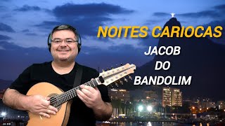 Noites Cariocas Jacob do Bandolim  Bandolim  Bruno Parente [upl. by Ynnej198]