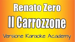 Renato Zero  Il Carrozzone  Versione Karaoke Academy Italia [upl. by Ahsilac]