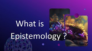 What is Epistemology [upl. by Daas]