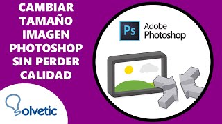 Cambiar tamaño de imagen en Photoshop sin perder calidad [upl. by Nerehs]