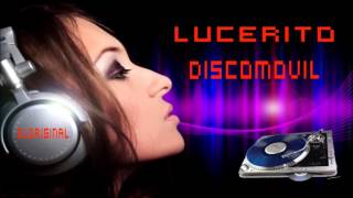 LUCERITO DISCO MÓVIL TRACK 10  FULL MIX HD [upl. by Hadias]