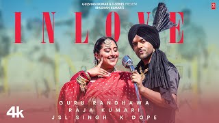 IN LOVE Official Music Video GURU RANDHAWA X RAJA KUMARI  BHUSHAN KUMAR [upl. by Ettennor]