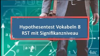 Hypothesentest Vokabeln 8 RST mit Signifikanzniveau [upl. by Elayor889]