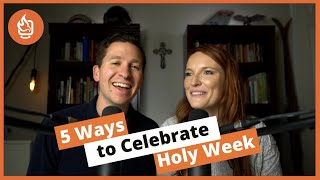 How to Celebrate Holy Week  Top Five Triduum Traditions For Catholic Families [upl. by Yvad]