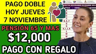 CONTINUAN LOS PAGOS DE NOVIEMBRE PENSIÓN BIENESTAR DE LOS ADULTOS MAYORES PAGO DOBLE ESTAS LETRAS [upl. by Yasu]