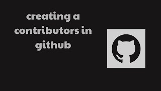 Add contributors in GITHUB  github [upl. by Sevy]