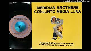 Meridian Brothers Conjunto Media Luna  Ei Profesionalismo Es Importante 7quot Edit Okra 2021 [upl. by Yenetruoc]