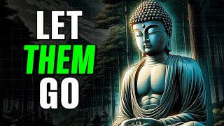 LET THEM GO 10 Buddhist Lessons to Emotionally Detach from Someone  Buddhism [upl. by Euginimod]