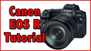 Canon EOS R Tutorial Training Video [upl. by Koloski475]