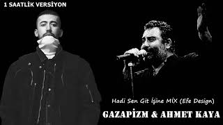 Ahmet Kaya amp Gazapizm  Hadi Sen Git İşine MİX 1 Saatlik Versiyon [upl. by Sayer]