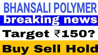 bhansali engineering and polymers share price bhansali engineering latest news bepl share 👉150 [upl. by Camey604]