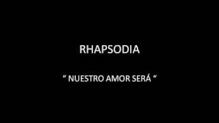 RHAPSODIA  NUESTRO AMOR SERÁ [upl. by Adimra]