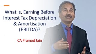 What is Earning Before Interest Tax Depreciation amp Amortisation EBITDA I CA Pramod Jain [upl. by Emoryt]