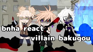 Bnha react to villain bakugou credit in description [upl. by Dick396]