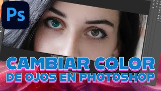 CAMBIAR COLOR DE OJOS EN PHOTOSHOP [upl. by Esiuqram910]