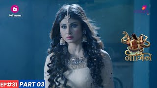 Naagin  नागिन  Episode 31  Part 3  Shivanya को उसकी शक्तियां वापस मिल गईं [upl. by Nowujalo917]