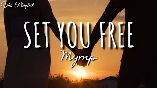 Set You Free  Mymp Lyrics [upl. by Aznofla197]