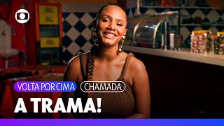 Vem conhecer mais do que vai rolar na minha nova novela das 7 ✨  Volta Por Cima  TV Globo [upl. by Maribelle]