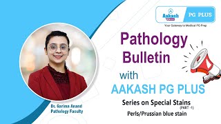 Pathology Bulletin with Aakash by Dr Garima  Series on Special Stains Part 1  Perls Stain [upl. by Xuaeb]