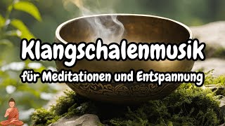 Entspannungsmusik mit Klangschalen Harmonien für emotionale Heilung und seelisches Wohlbefinden [upl. by Collyer455]