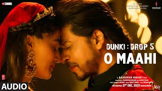 DunkiO MaahiAudio Shah Rukh Khan  Rajkumar Hirani  Taapsee Pannu  PritamArijit SinghIrshad K [upl. by Jessa41]