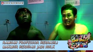 RAMUAN PROFESSOR BERHASIL MAKMUR BERUBAH JADI HULK  SUPER HERO KOCAK [upl. by Gorton941]