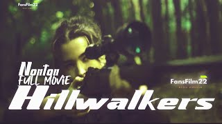 Watch full Subtitle Movie Hillwalkers 2022  pendaki gunung  FansFilm22 [upl. by Nessa971]