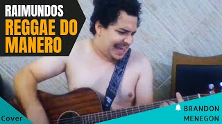 Reggae do Manero  Brandon Menegon Raimundos Cover [upl. by Melesa]