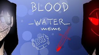 BloodWatermeme [upl. by Norse601]