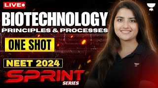 Biotechnology Principles and Processes in One Shot NEET 2024  Seep Pahuja [upl. by Groome877]