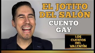 El jotito del salón Cuento Gay [upl. by Fayola44]