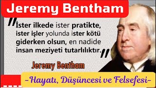 Jeremy Bentham Hayatı Düşüncesi ve Felsefesi jeremybentham bentham [upl. by Sulrac35]