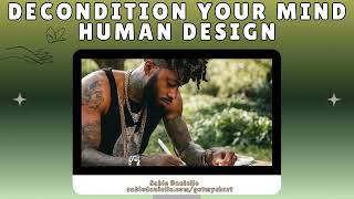 TIPS FOR DECONDITIONING with HUMAN DESIGN humandesign mindset et [upl. by Ived]