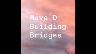 Move D amp Fred P  Building Bridges AUSLP010 [upl. by Ahseiyt]