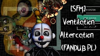 SFM Ventilation Altercation FANDUB PL [upl. by Nommad]