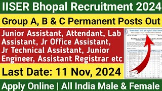 IISER Bhopal Group A B amp C Recruitment 2024  Apply Online All India Male Female [upl. by Elesig352]