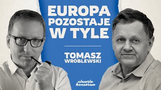 DLACZEGO EUROPA POPEŁNIA SAMOBÓJSTWO  TOMASZ WRÓBLEWSKI  ŚWIAT W KONSERWIE 6 [upl. by Borlase398]