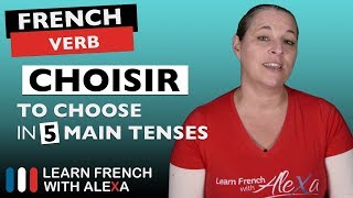 Choisir to choose in 5 Main French Tenses [upl. by George25]