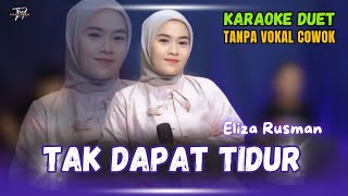 TAK DAPAT TIDUR KARAOKE DUET TANPA VOKAL COWOK Ft  Eliza Rusman [upl. by Aikel958]