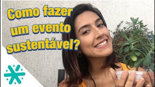 Fazer um evento sustentável é difícil [upl. by Odraode]