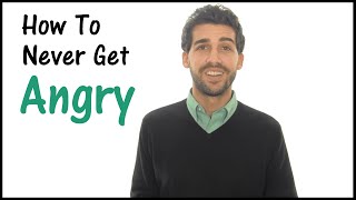 How To Never Get Angry  Anger Management For Everyone [upl. by Maddocks]