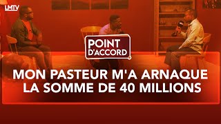 POINT DACCORD  MON PASTEUR MA ARNAQUE LA SOMME DE 40 MILLIONS [upl. by Noside]