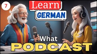 Master German with Engaging Podcasts  Your Path to Fluency  Teil 7 [upl. by Mayce]