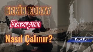 ERKİN KORAY  RAZIYIM  GİTAR DERSİ  TAB  TON [upl. by Hourigan]