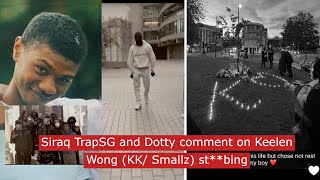 TrapSG and dotty Siraq comment on Keelen wong KK Smalls stbing ukdrill [upl. by Goldia588]