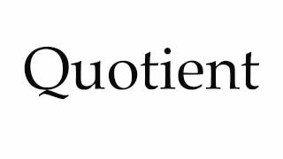 How to Pronounce Quotient [upl. by Neeka383]